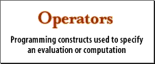 4) Operators: Programming constructs used to specify an evaluation or computation